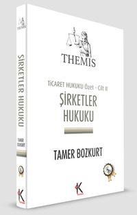 Şirketler Hukuku Ticaret Hukuku Özet Cilt II
