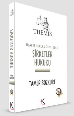 Şirketler Hukuku Ticaret Hukuku Özet Cilt II