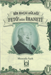 Bir Haçlığı Ağlağı & FETÖ'nün İhaneti