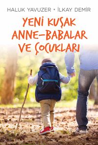 Yeni Kuşak Anne-Babalar ve Çocukları