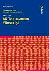 Ağ Toplumunun Y&uuml;kselişi / Enformasyon &Ccedil;ağı: Ekonomi, Toplum ve K&uuml;lt&uuml;r Cilt 1