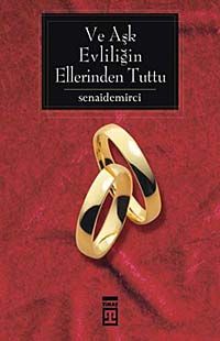 Ve Aşk Evliliğin Ellerinden Tuttu