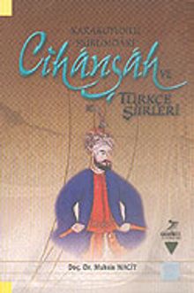 Karakoyunlu Hükümdarı Cihanşah ve Türkçe Şiirleri