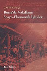 Bursa'da Vakıfların Sosyo-Ekonomik İşlevleri / 36-F-5