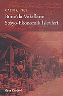 Bursa'da Vakıfların Sosyo-Ekonomik İşlevleri / 36-F-5