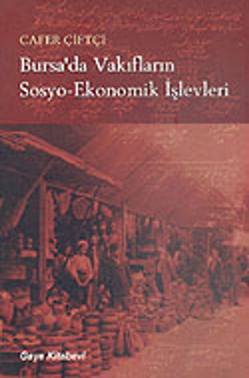 Bursa'da Vakıfların Sosyo-Ekonomik İşlevleri / 36-F-5