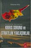 D&uuml;nden Bug&uuml;ne Kıbrıs Sorunu ve Stratejik Yaklaşımlar