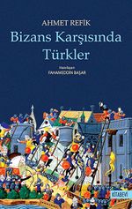Bizans Karşısında Türkler