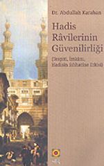 Hadis Ravilerinin Güvenilirliği (Tespiti, İmkanı, Hadisin Sıhhatine Etkisi)