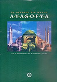 Üç Devirde Bir Mabed Ayasofya (Kutulu)