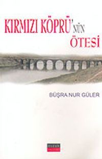 Kırmızı Köprü'nün Ötesi