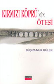 Kırmızı Köprü'nün Ötesi