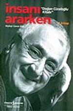 İnsanı Ararken "Doğan Cüceloğlu Kitabı" 1.Kitap/Söyleşi