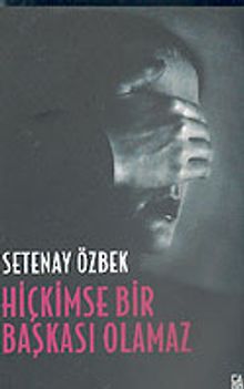 Hiçkimse Bir Başkası Olamaz