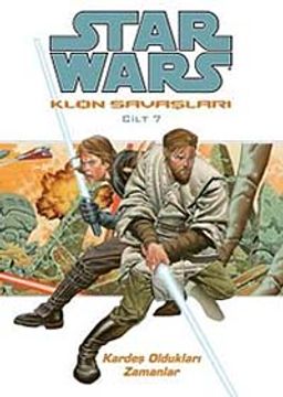 Star Wars Klon Savaşları Cilt 7 / Kardeş Oldukları Zamanlar