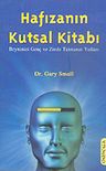 Hafızanın Kutsal Kitabı &amp; Beyninizi Genç ve Zinde Tutmanın Yolları