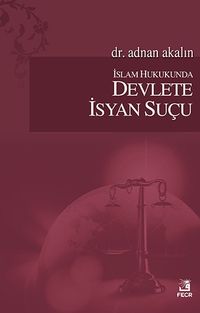 İslam Hukukunda Devlete İsyan Suçu