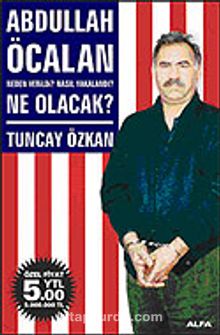 Abdullah Öcalan Ne Olacak?/Neden Verildi? Nasıl Yakalandı?