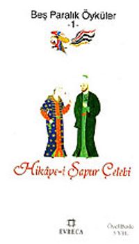 Beş Paralık Öyküler 1/Hikaye-i Şapur Çelebi