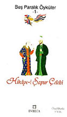 Beş Paralık Öyküler 1/Hikaye-i Şapur Çelebi