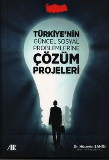 Türkiye'nin Güncel Sosyal Problemlerine Çözüm Projeleri 
