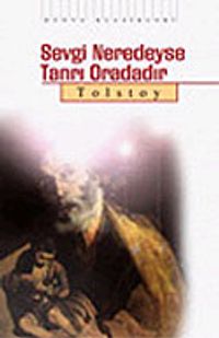 Sevgi Neredeyse Tanrı Oradadır