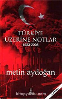 Türkiye Üzerine Notlar 1923-2005