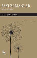 Eski Zamanlar & Mekan ve İnsan
