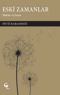 Eski Zamanlar & Mekan ve İnsan