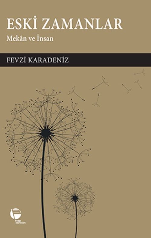 Eski Zamanlar & Mekan ve İnsan