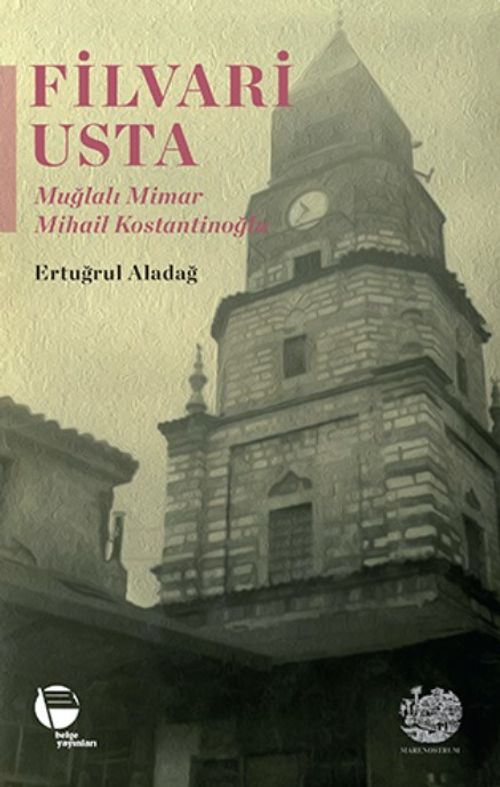 Filvari Usta & Muğlalı Mimar Mihail Kostantinoğlu