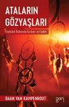 Ataların G&ouml;zyaşları & Topluluk Ruhunda Kurban ve Failler