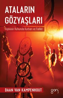 Ataların Gözyaşları & Topluluk Ruhunda Kurban ve Failler