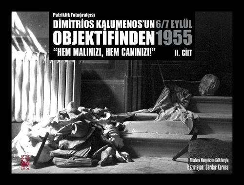 Patriklik Fotoğrafçısı Dimitrios Kalumenos'un Objektifinden 6/7 Eylül 1955 & Hem Malınızı, Hem Canınızı!