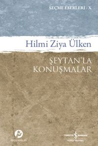 Şeytan’la Konuşmalar & Seçme Eseleri X