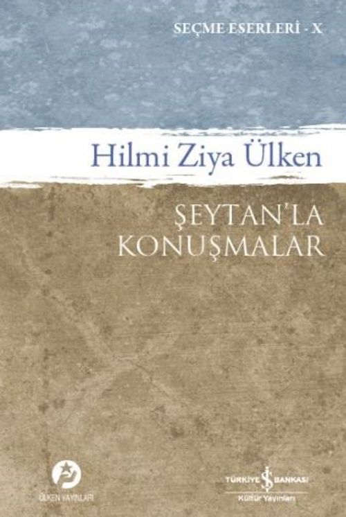 Şeytan'la Konuşmalar & Seçme Eseleri X
