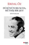 D&uuml;ş&uuml;n&uuml;yorum Da, M&uuml;thiş Bir Şey! & D&uuml;zyazılar