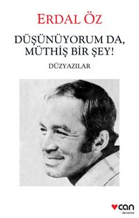 Düşünüyorum Da, Müthiş Bir Şey! & Düzyazılar