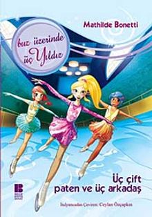 Üç Çift Paten ve Üç Arkadaş & Buz Üzerinde Üç Yıldız