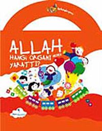 Allah Hangi Organı Neden Yarattı?