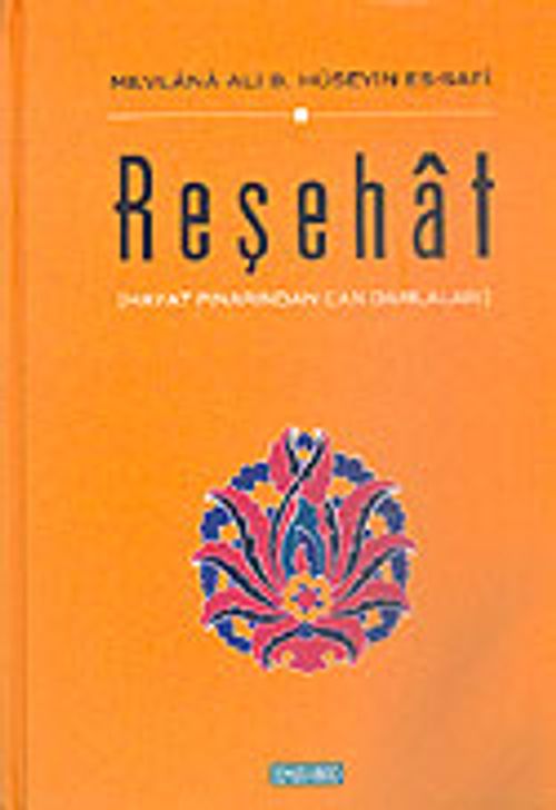 Reşehat/Mevlana Ali B. Hüseyin Es-Safi
