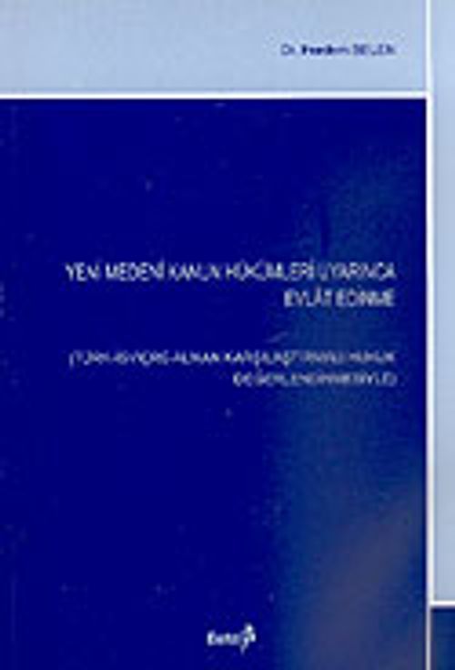 Yeni Medeni Kanun Hükümleri Uyarınca Evlat Edinme