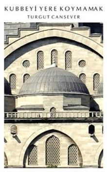 Kubbeyi Yere Koymamak