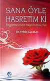 Sana &Ouml;yle Hasretim ki