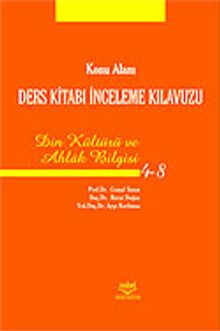 Konu Alanı Ders Kitabı İnceleme Kılavuzu-Din Kültürü ve Ahlak Bilgisi 4-8