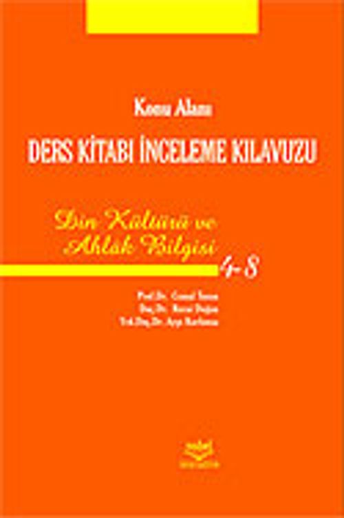 Konu Alanı Ders Kitabı İnceleme Kılavuzu-Din Kültürü ve Ahlak Bilgisi 4-8