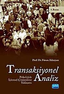 Transaksiyonel Analiz Psikolojide İşlemsel Çözümleme Yaklaşımı