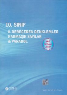 10. Sınıf II. Dereceden Denklemler - Karmaşık Sayılar - Parabol
