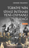 Türkiye'nin Siyasi İntiharı & Yeni Osmanlı Tuzağı