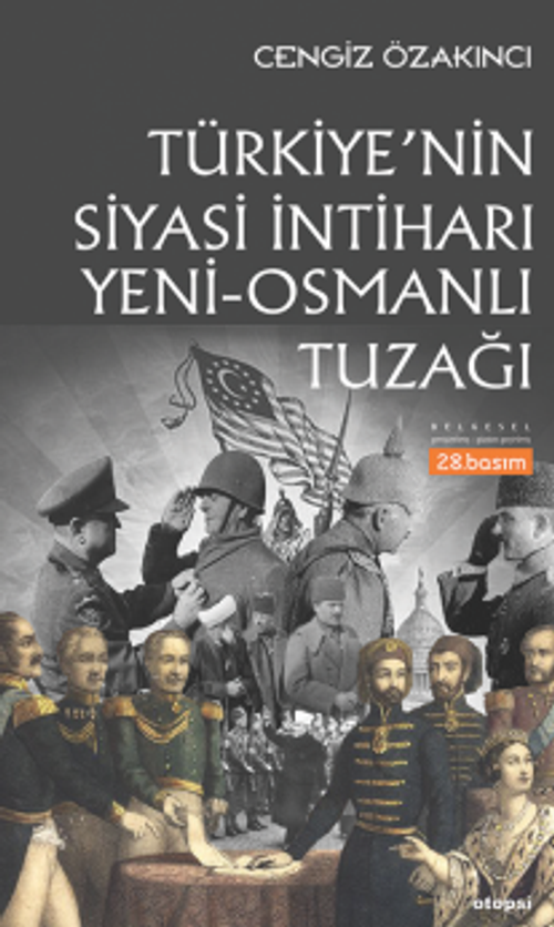 Türkiye'nin Siyasi İntiharı & Yeni Osmanlı Tuzağı